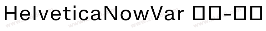 HelveticaNowVar 常规字体转换